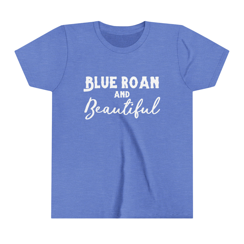 Blue youth short sleeve with white lettering reading "Blue Roan and Beautiful". 