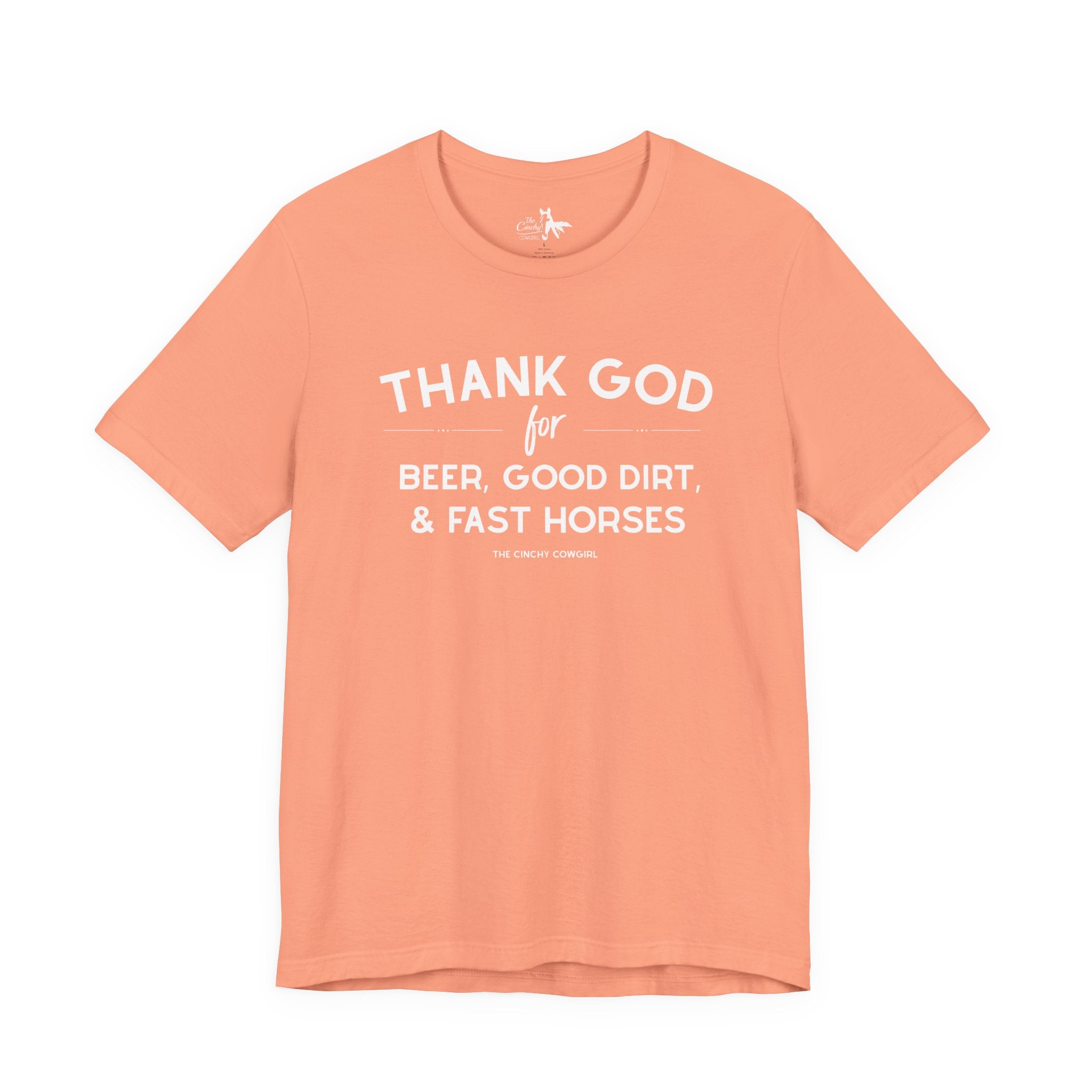 Thank God for Beer, Good Dirt & Fast Horses Short Sleeve Tee Graphic Tee The Cinchy Cowgirl - Print Sunset XS