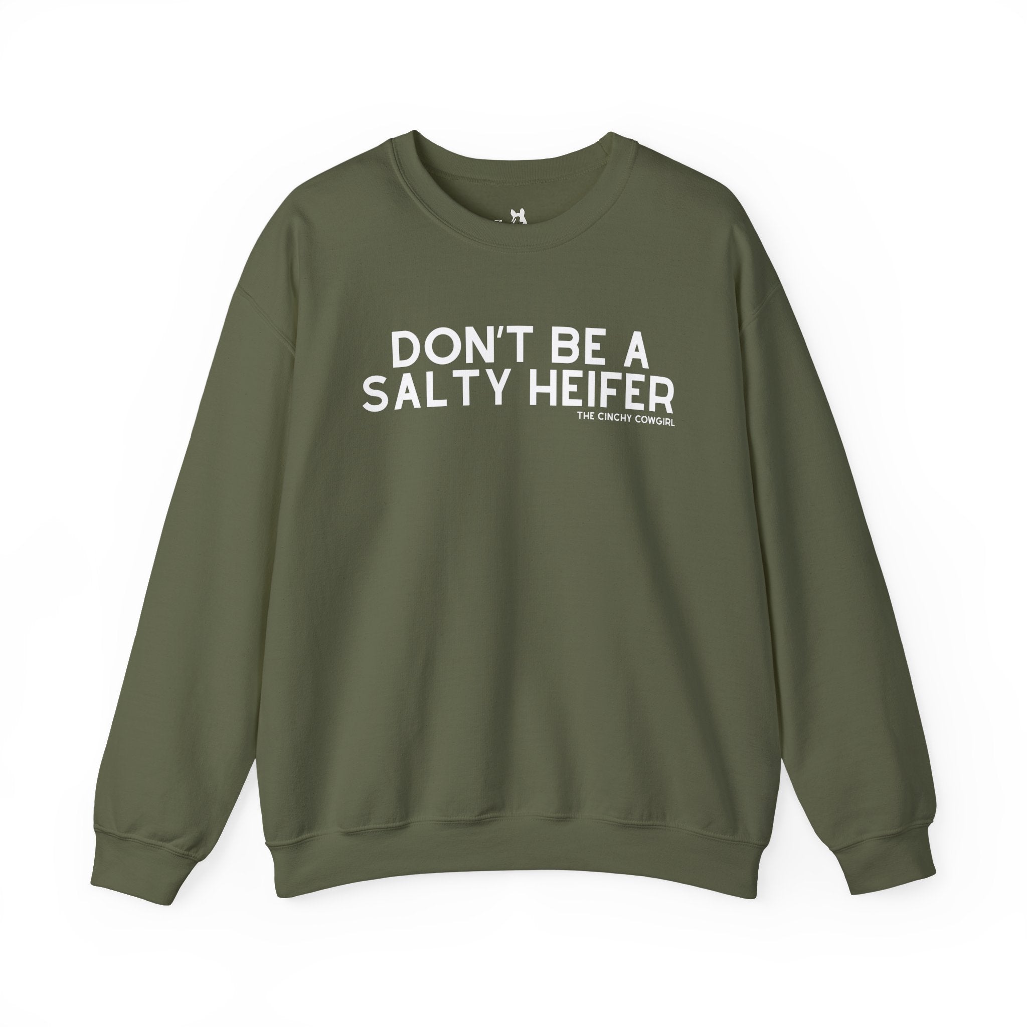 Don't Be A Salty Heifer Pullover Sweatshirt The Cinchy Cowgirl - Print S Military Green
