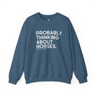 Probably Thinking About Horses Fleece Pullover Sweatshirt The Cinchy Cowgirl - Print S Indigo Blue