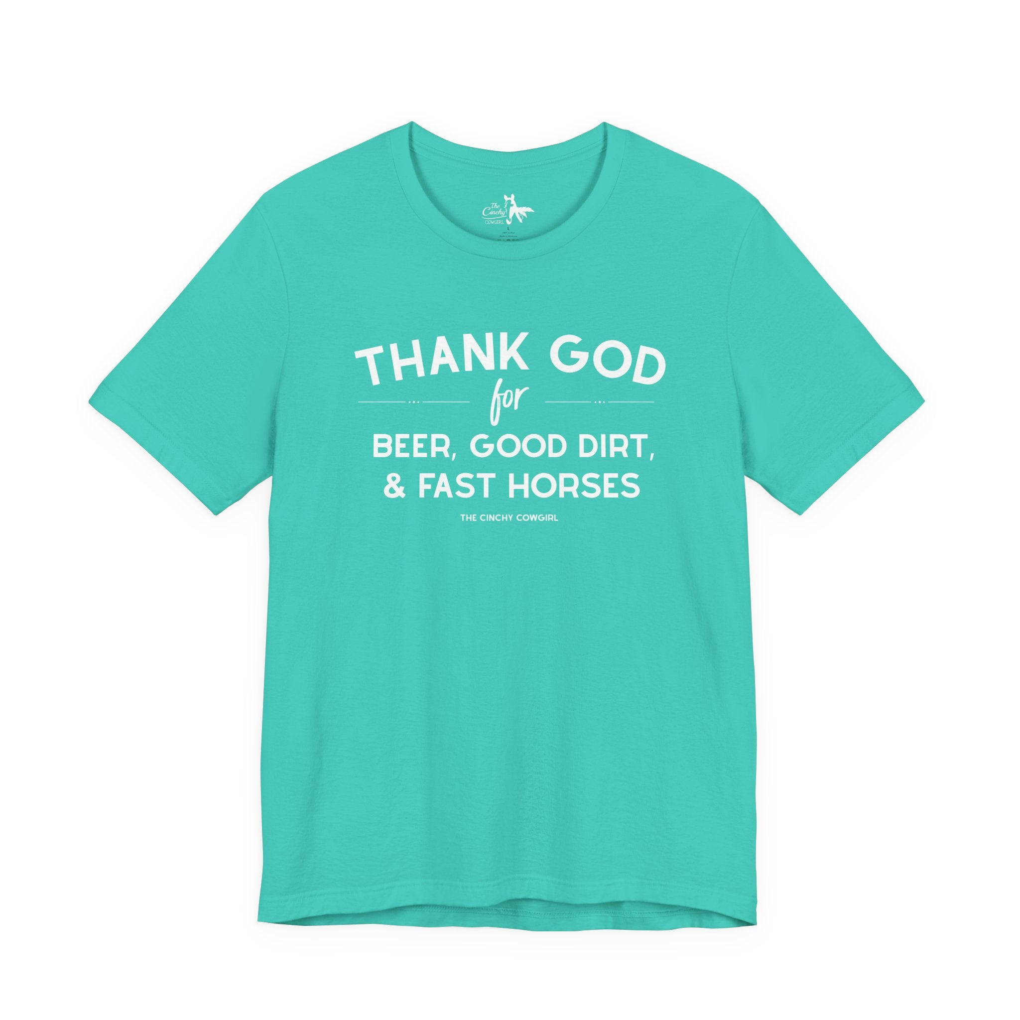 Thank God for Beer, Good Dirt & Fast Horses Short Sleeve Tee Graphic Tee The Cinchy Cowgirl - Print Teal XS