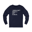 I Wouldn't Pass A Vet Check Long Sleeve Tee Long-sleeve The Cinchy Cowgirl - Print S Navy