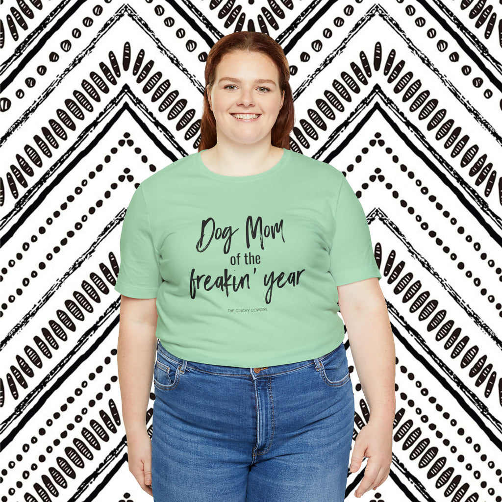 Dog Mom of the Freakin' Year Short Sleeve Tee Plus Size