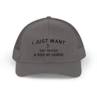 I Just Want To Eat Tacos And Ride My Horse Trucker Hat Hats The Cinchy Cowgirl - Print Charcoal One size