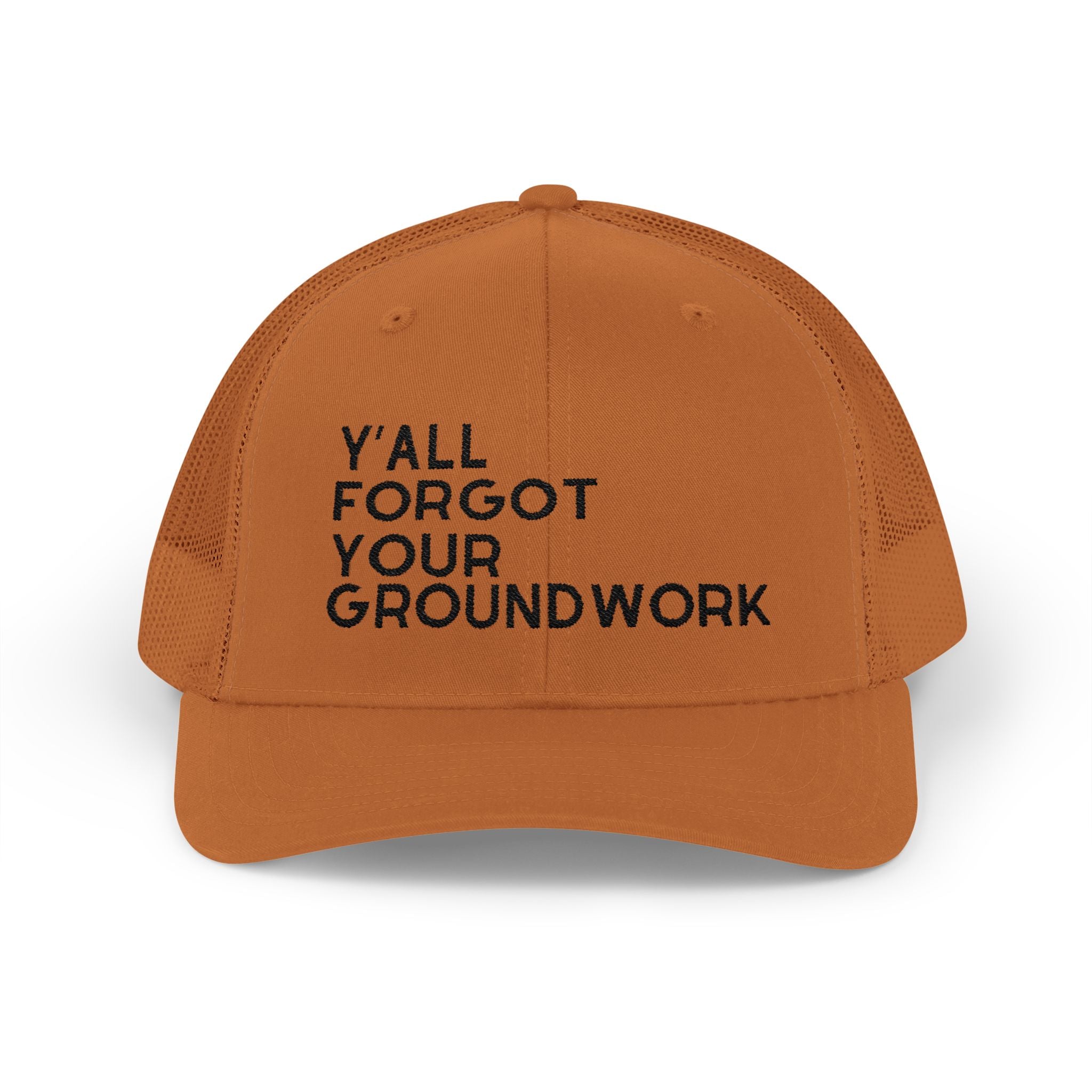 Embroidered Y'all Forgot Your Groundwork Trucker Hat Hats The Cinchy Cowgirl - Print Caramel