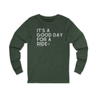 It's A Good Day For A Ride Long Sleeve Tee Long-sleeve The Cinchy Cowgirl - Print S Heather Forest