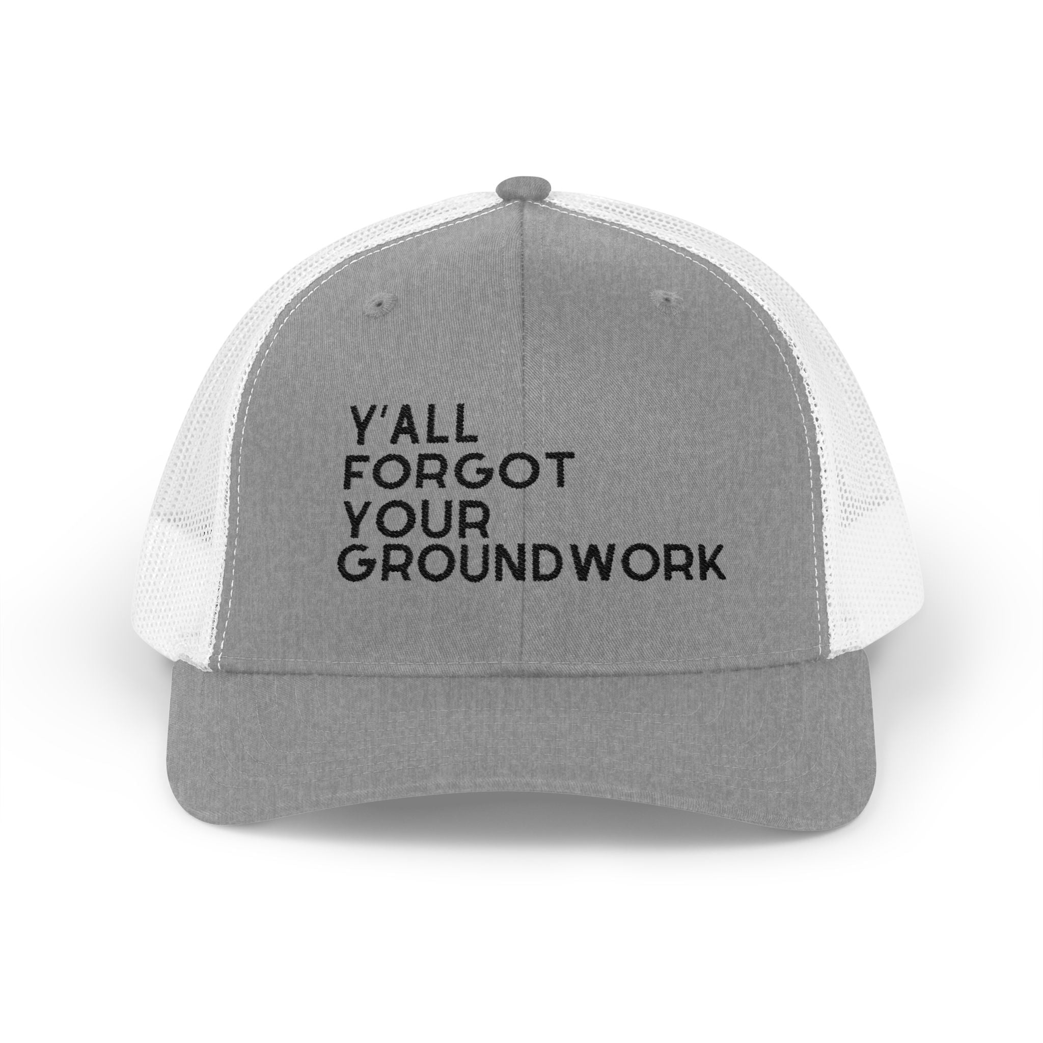 Y'All Forgot Your Groundwork Trucker Hat Hats The Cinchy Cowgirl - Print Heather Grey / White One size