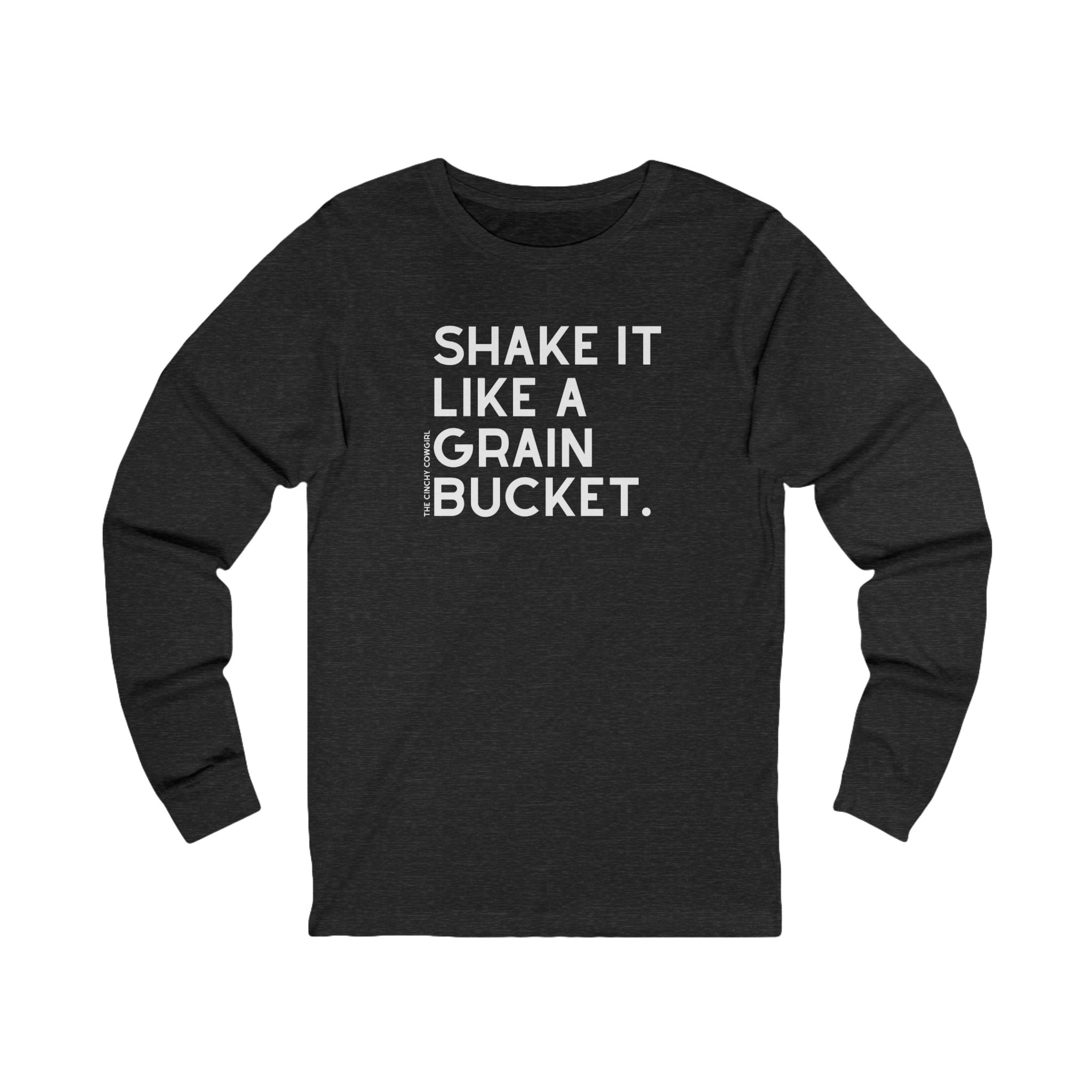Shake It Like A Grain Bucket Long Sleeve Tee Long-sleeve The Cinchy Cowgirl - Print S Dark Heathered Gray