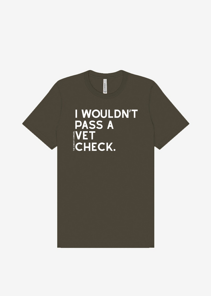 I Wouldn't Pass A Vet Check Short Sleeve Graphic Tee [16 Colors] Short Sleeve Graphic Tee The Cinchy Cowgirl