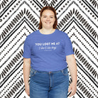 You Lost Me Short Sleeve Tee tcc graphic tee Printify   