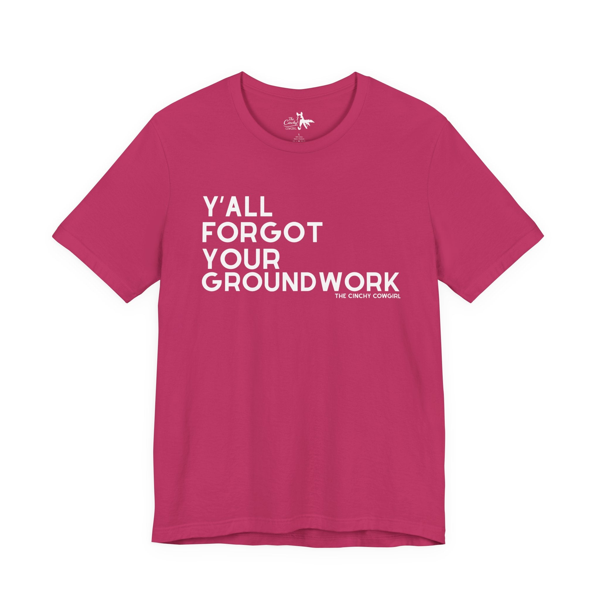 Y'All Forgot Your Groundwork Short Sleeve Tee T-Shirt The Cinchy Cowgirl - Print Berry XS