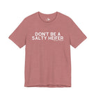 Don't Be A Salty Heifer Short Sleeve Tee Graphic Tee The Cinchy Cowgirl - Print Heather Mauve XS