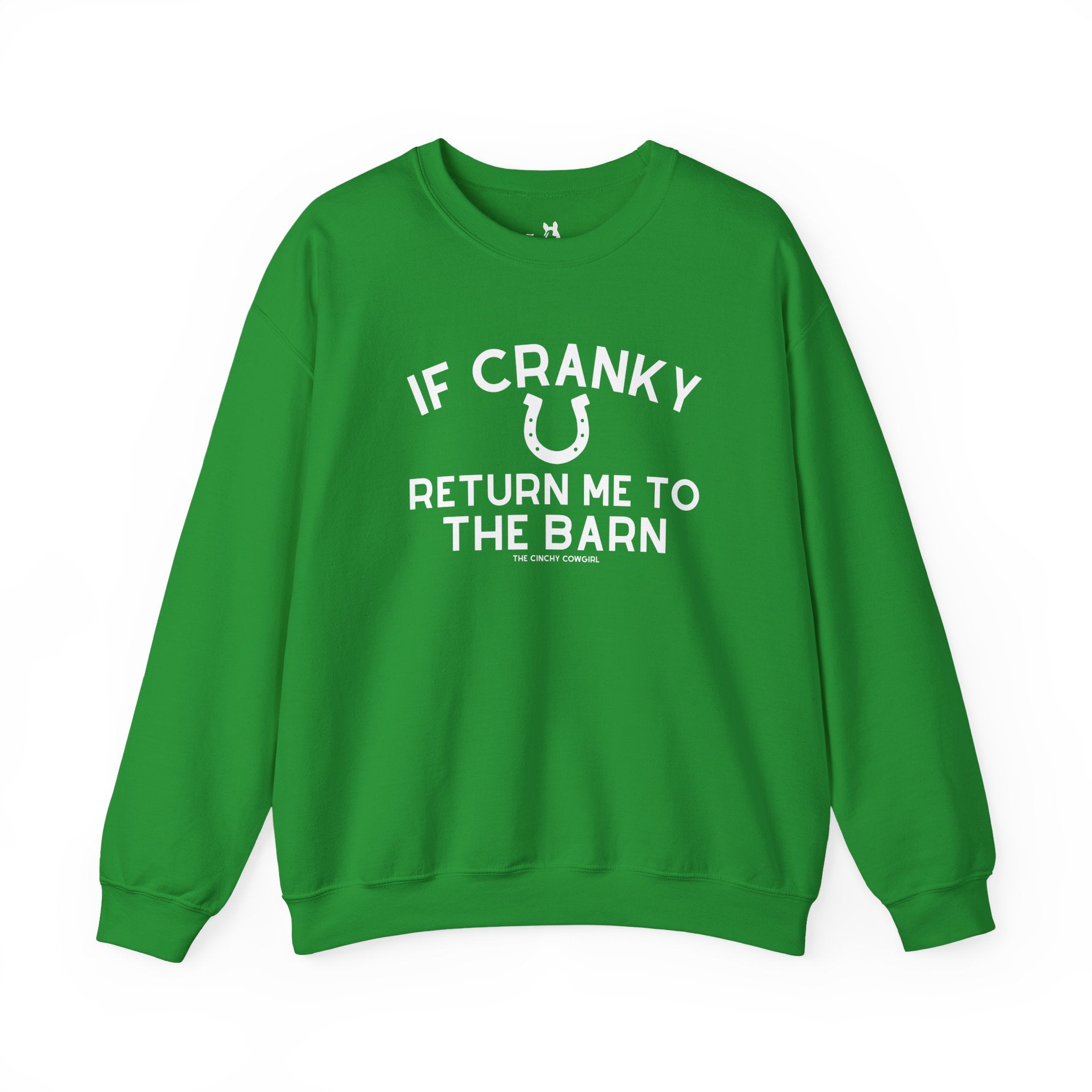 If Cranky, Return Me To The Barn Fleece Pullover Sweatshirt The Cinchy Cowgirl - Print S Irish Green