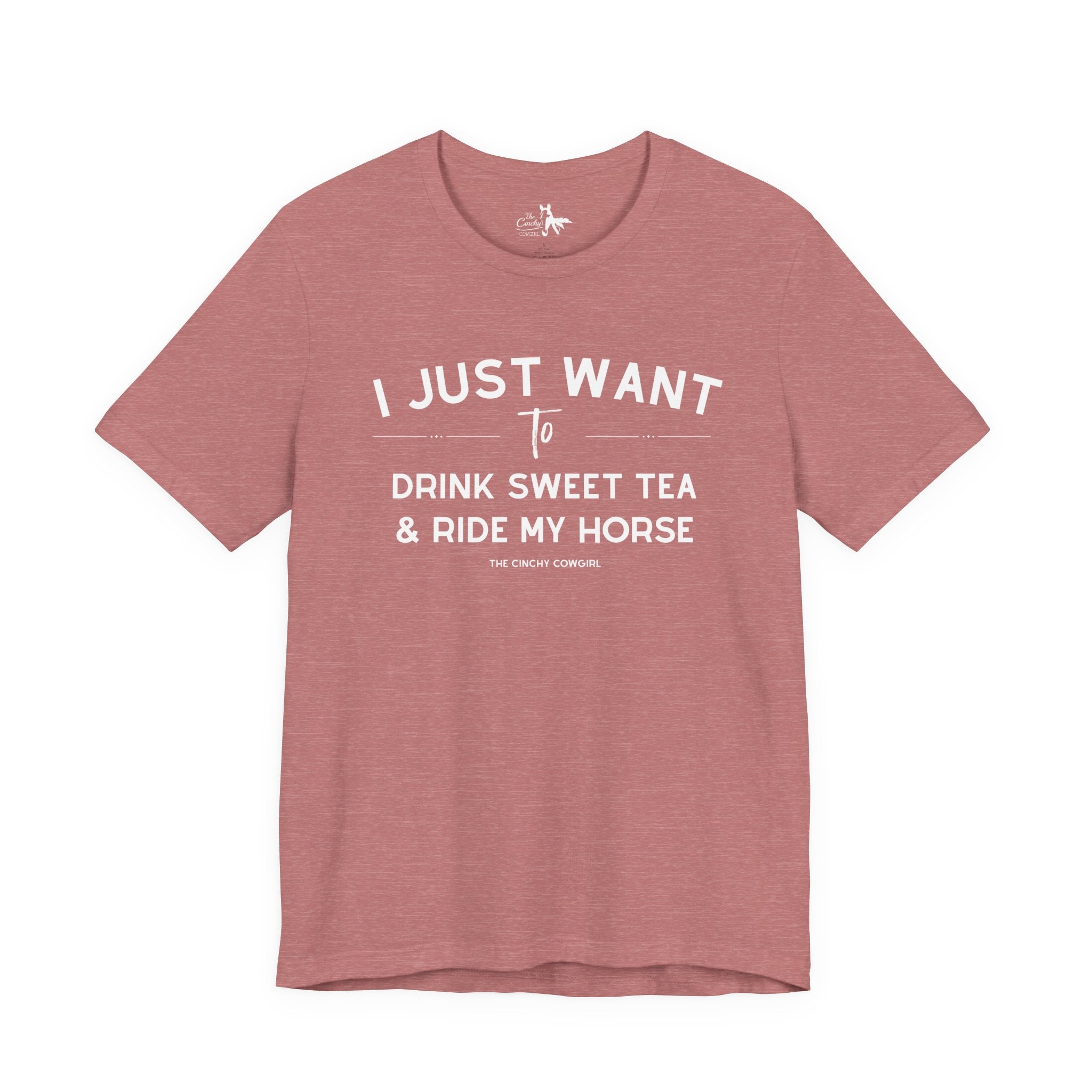I Just Want To Drink Sweet Tea And Ride My Horses Short Sleeve Tee T-Shirt The Cinchy Cowgirl - Print Heather Mauve XS