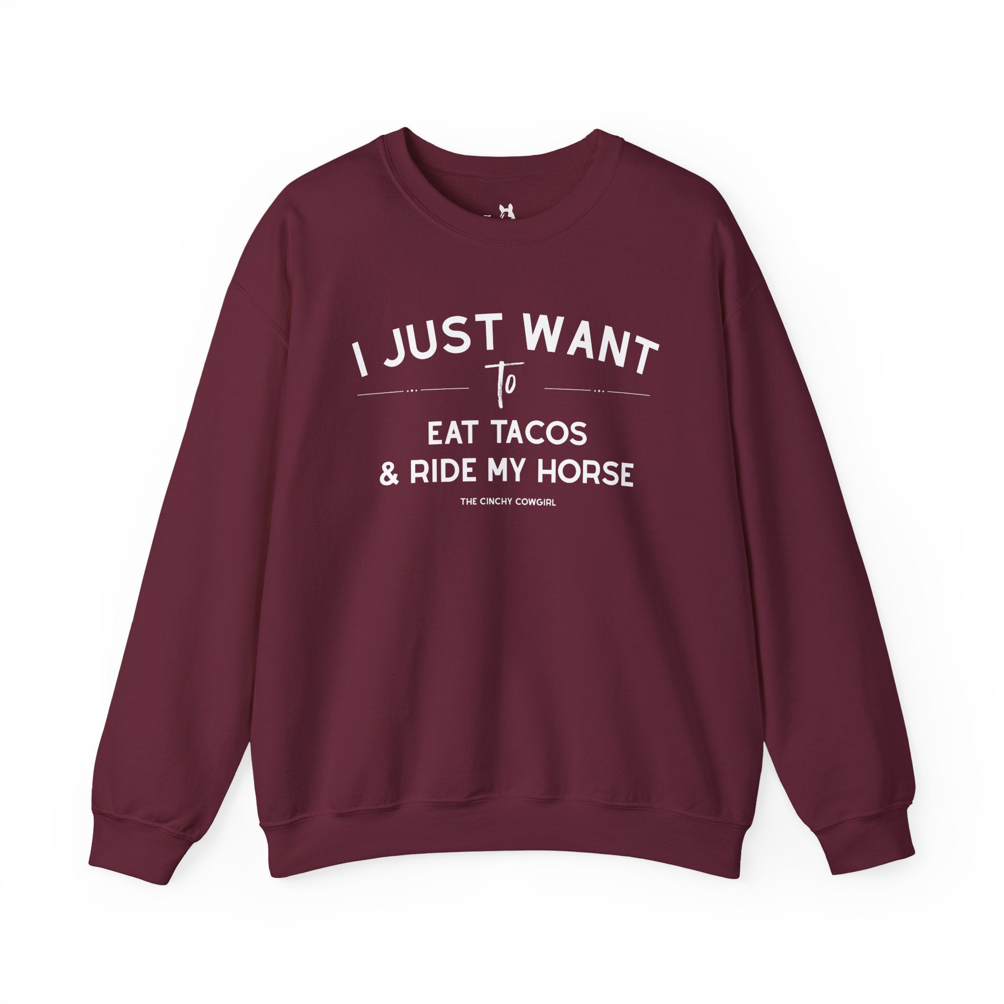I Just Want To Eat Tacos And Ride My Horse Pullover Sweatshirt The Cinchy Cowgirl - Print S Maroon