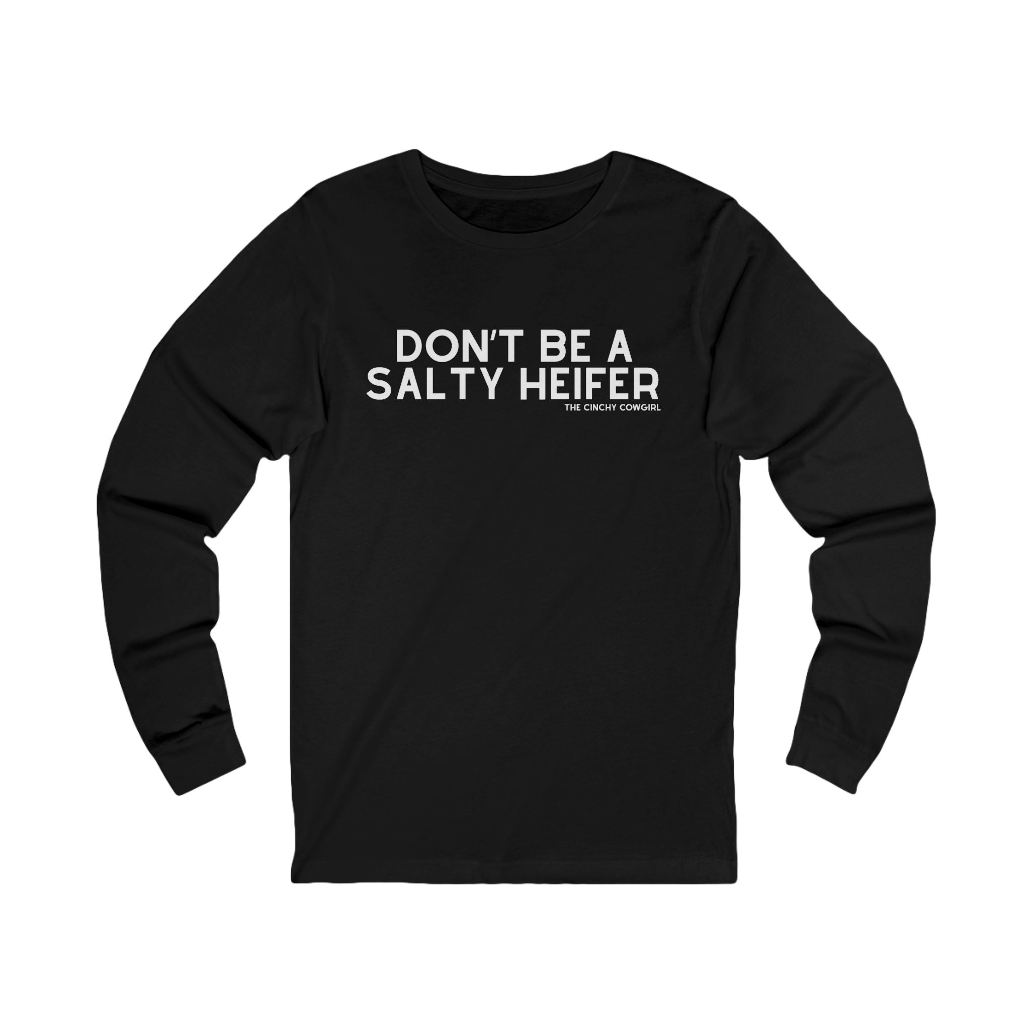 Don't Be A Salty Heifer Long Sleeve Tee Long-sleeve The Cinchy Cowgirl - Print S Black