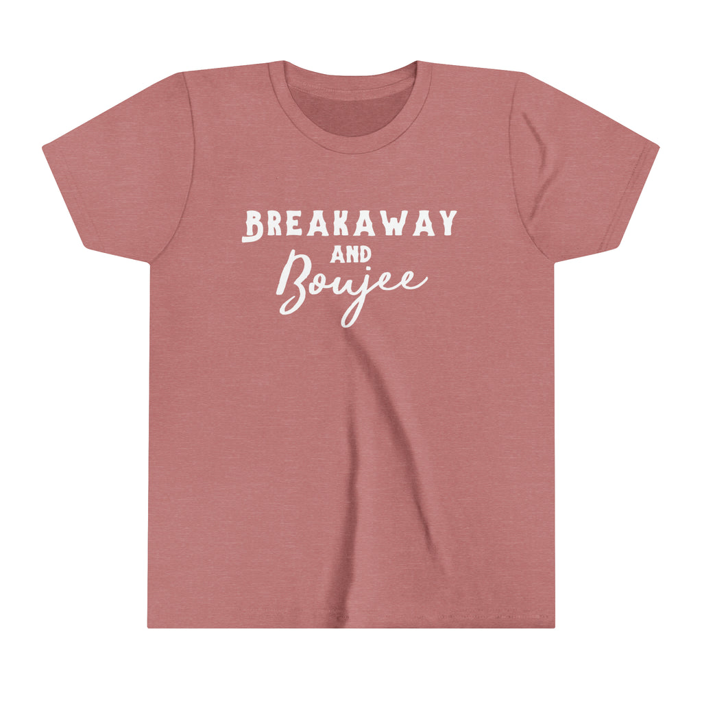 Mauve youth short sleeve with white lettering reading "Breakaway and Boujee".