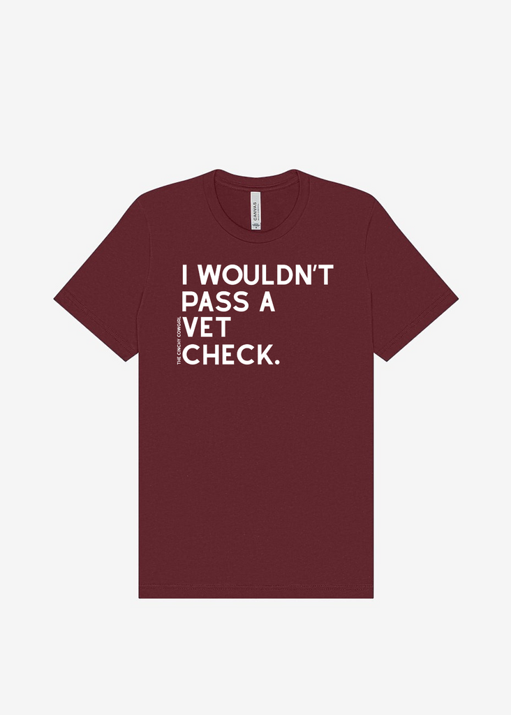 I Wouldn't Pass A Vet Check Short Sleeve Graphic Tee [16 Colors] Short Sleeve Graphic Tee The Cinchy Cowgirl