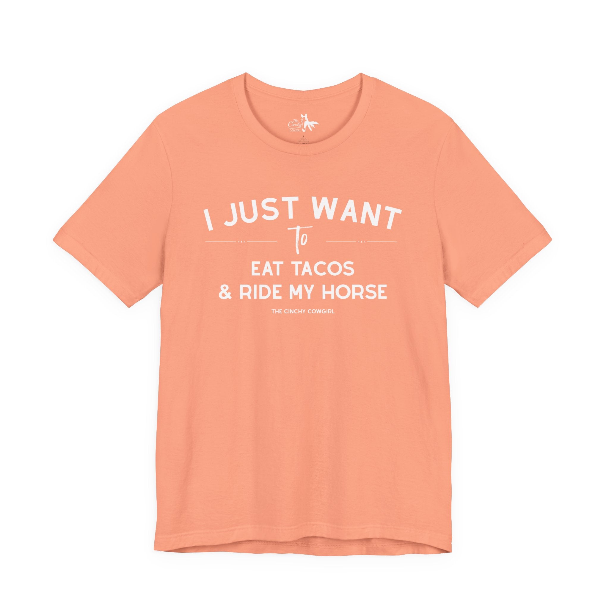 I Just Want To Eat Tacos And Ride My Horse Short Sleeve Tee T-Shirt The Cinchy Cowgirl - Print Sunset XS
