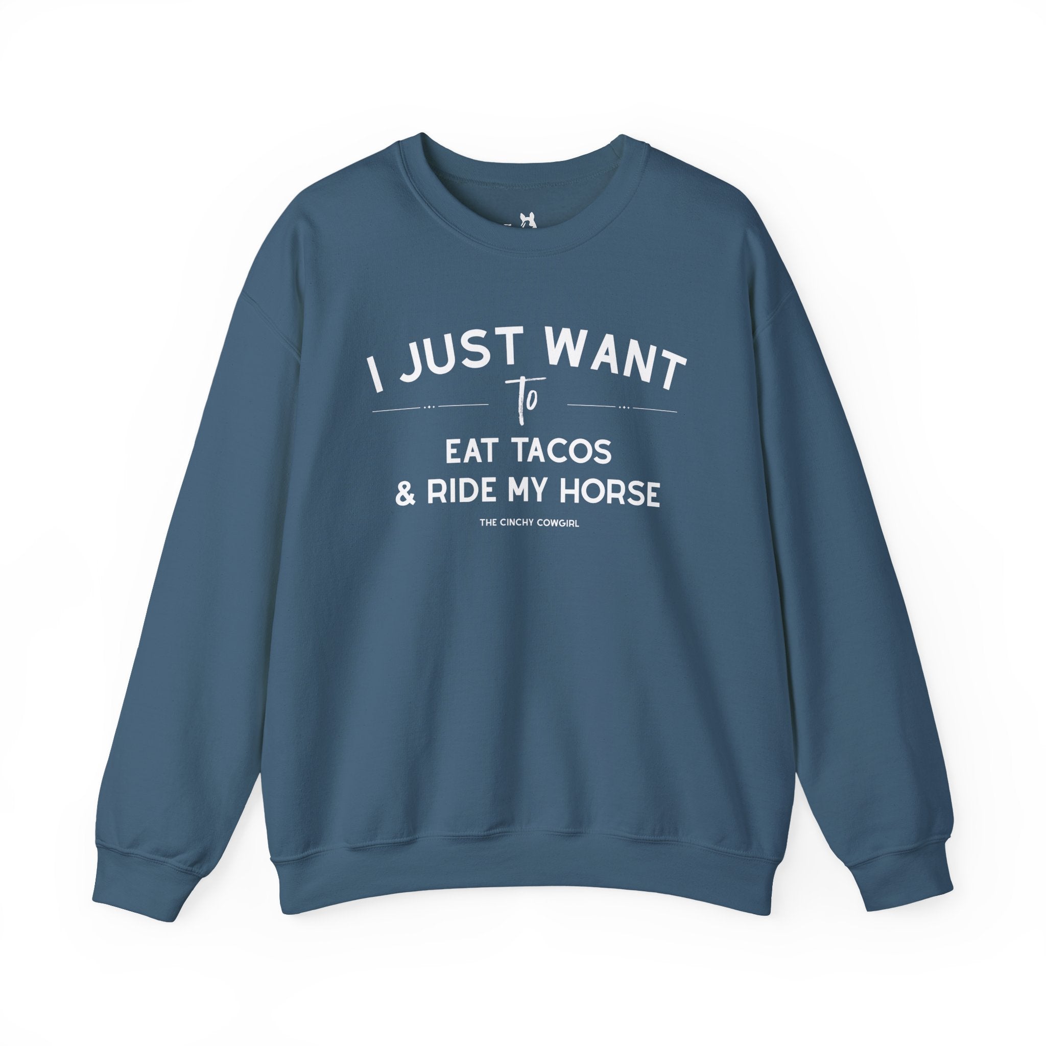 I Just Want To Eat Tacos And Ride My Horse Pullover Sweatshirt The Cinchy Cowgirl - Print S Indigo Blue