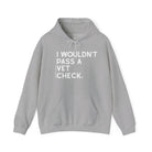I Wouldn't Pass A Vet Check Hoodie Hoodie The Cinchy Cowgirl - Print Sport Grey S