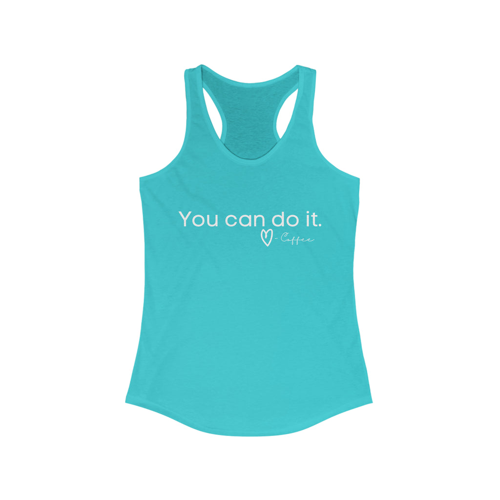 You Can Do It, Love Coffee Racerback Tank tcc graphic tee Printify XS Solid Tahiti Blue 