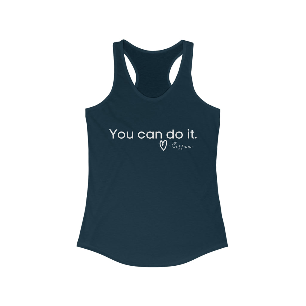 You Can Do It, Love Coffee Racerback Tank tcc graphic tee Printify S Solid Midnight Navy 