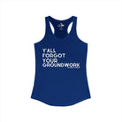 Y'All Forgot Your Groundwork Tank Top Tank Top The Cinchy Cowgirl - Print XS Solid Royal