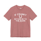If Cranky Return Me To The Barn Short Sleeve Tee T-Shirt The Cinchy Cowgirl - Print Heather Mauve XS