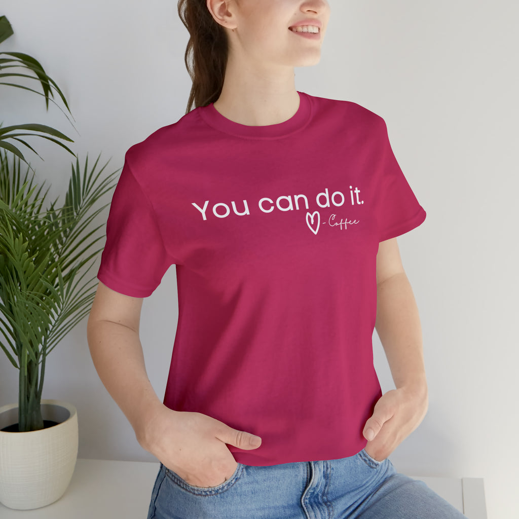 You Can Do It, Love Coffee Short Sleeve Tee tcc graphic tee Printify Berry XS 