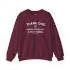 Thank God for Coffee, Good Dirt & Fast Horses Pullover Sweatshirt The Cinchy Cowgirl - Print S Maroon