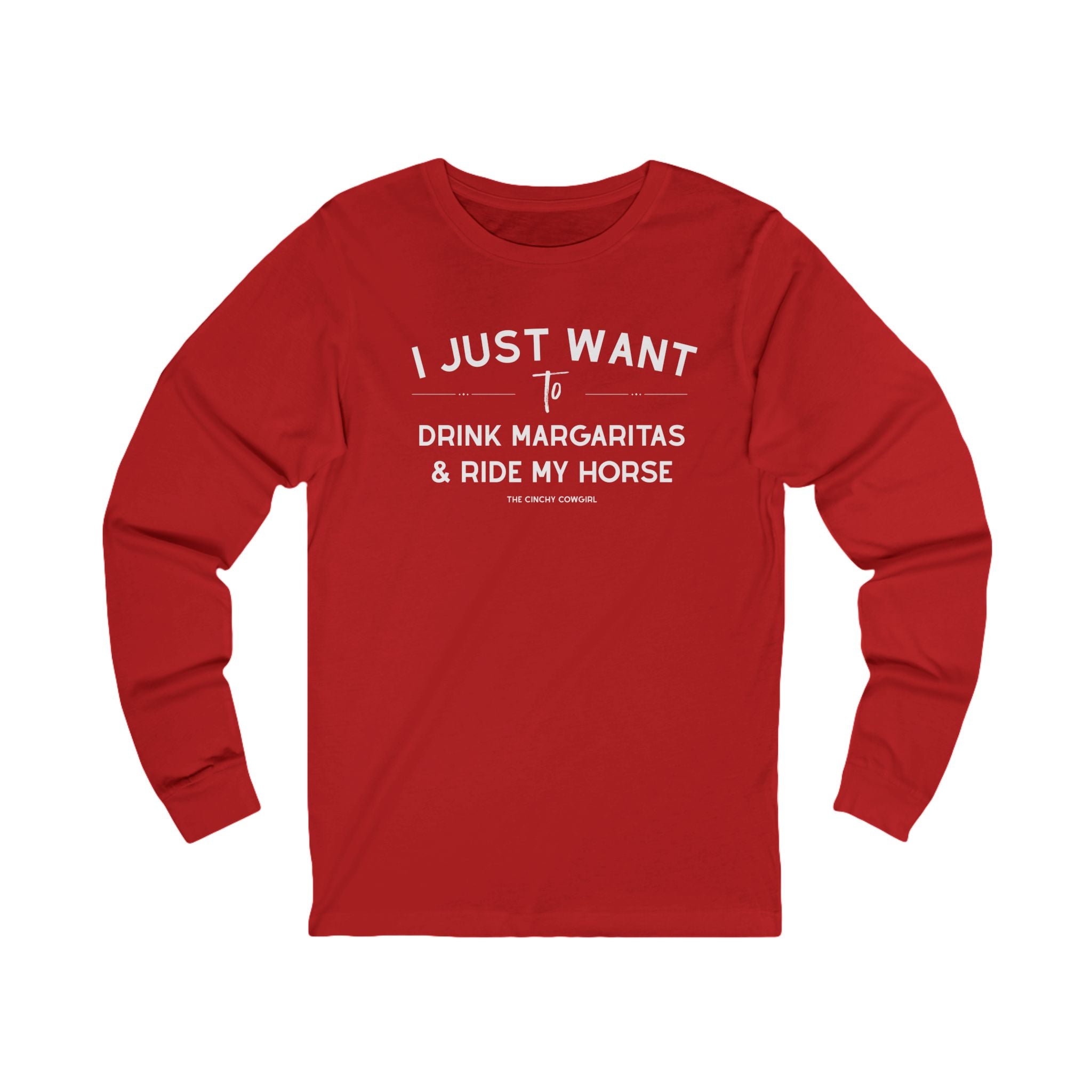 I Just Want To Drink Margaritas And Ride My Horse Long Sleeve Tee Long-sleeve The Cinchy Cowgirl - Print S Red