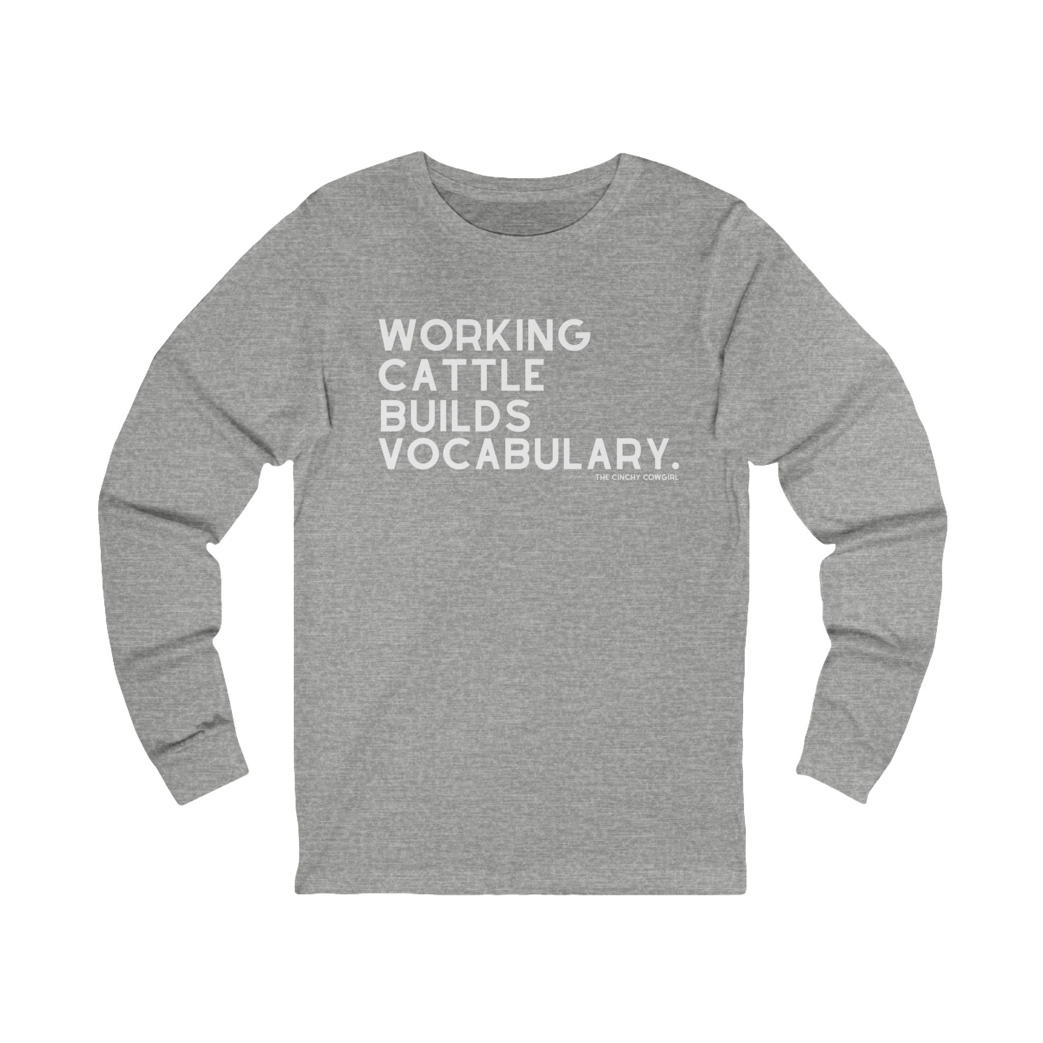 Working Cattle Builds Vocabulary Long Sleeve Tee Long Sleeve Graphic Tee The Cinchy Cowgirl - Print S Athletic Heather