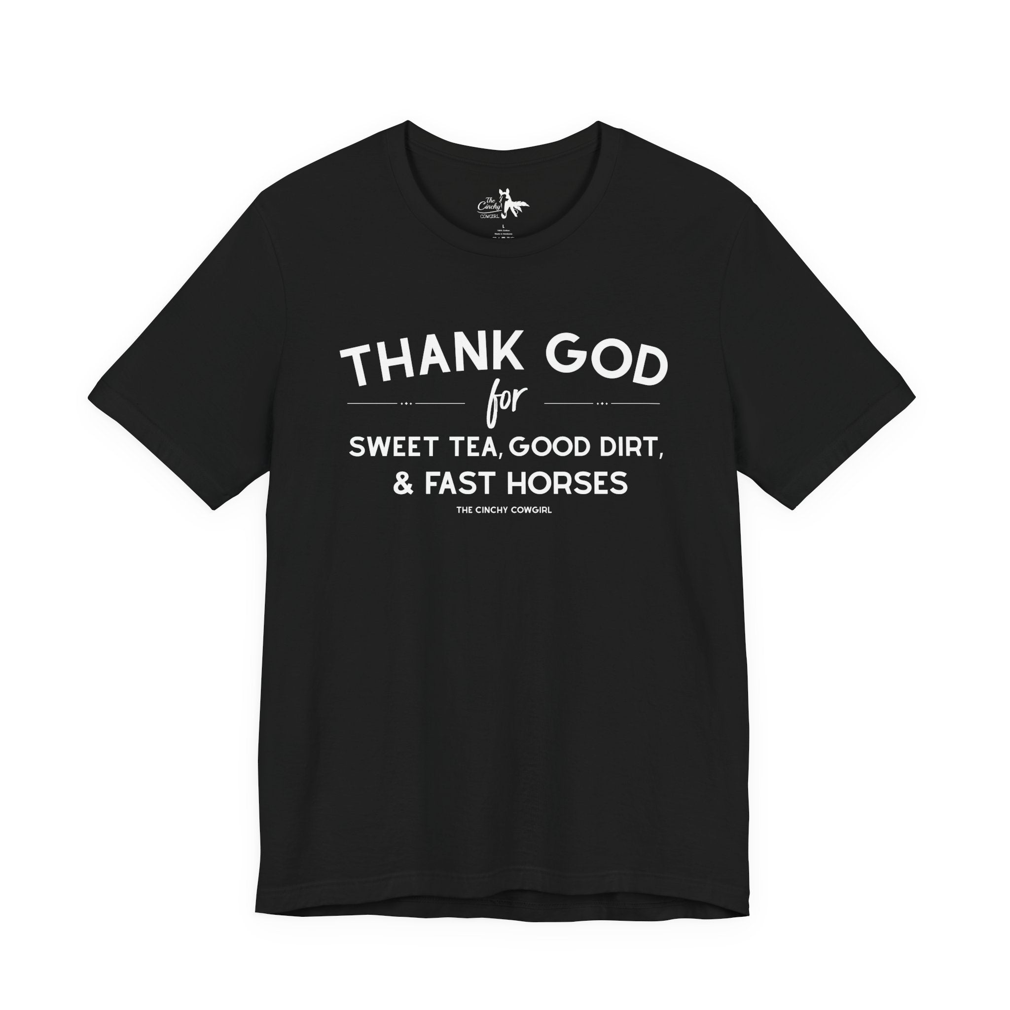 Thank God For Sweet Tea, Good Dirt & Fast Horses Short Sleeve Tee T-Shirt The Cinchy Cowgirl - Print Black XS