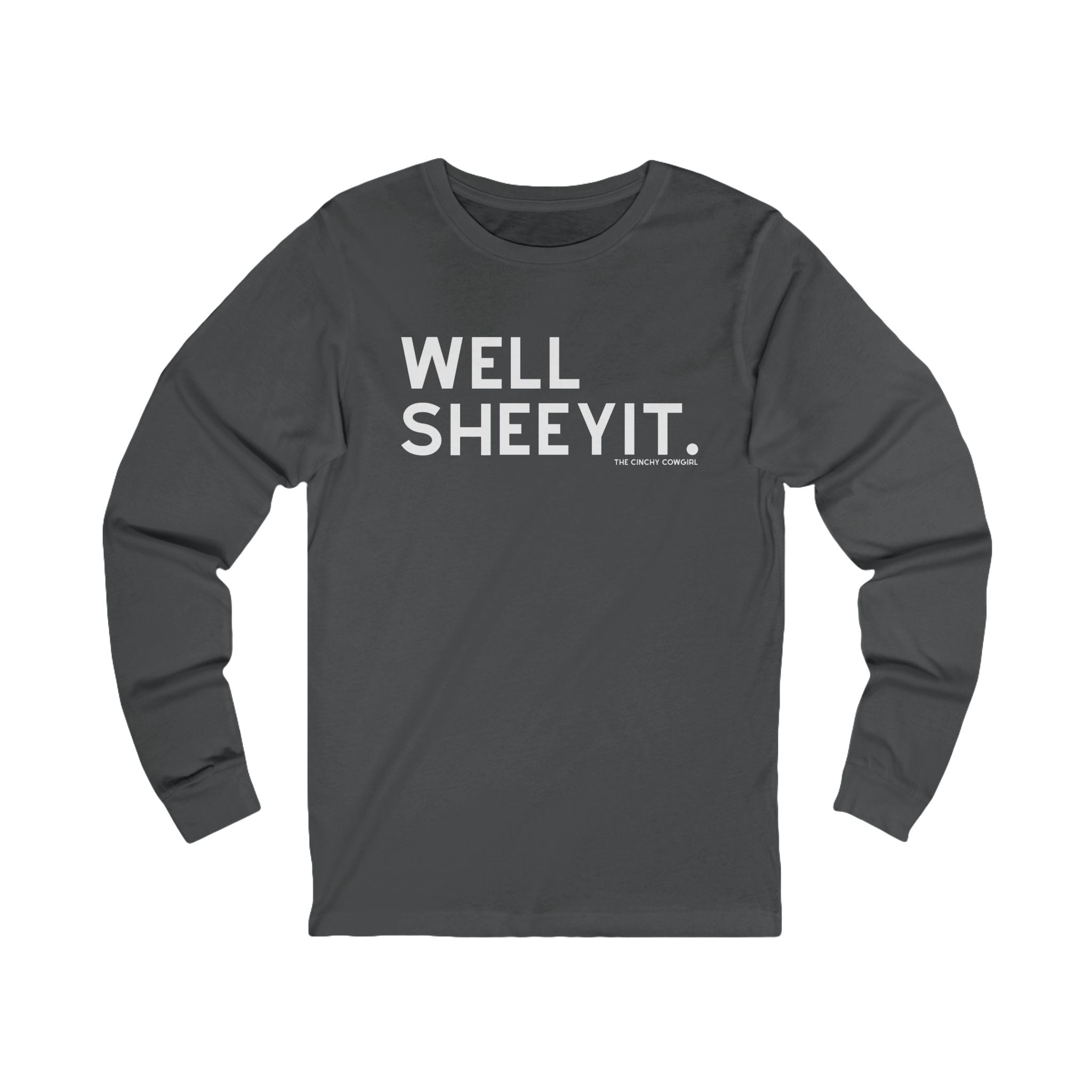 Well Sheeyit Long Sleeve Tee Long-sleeve The Cinchy Cowgirl - Print S Asphalt