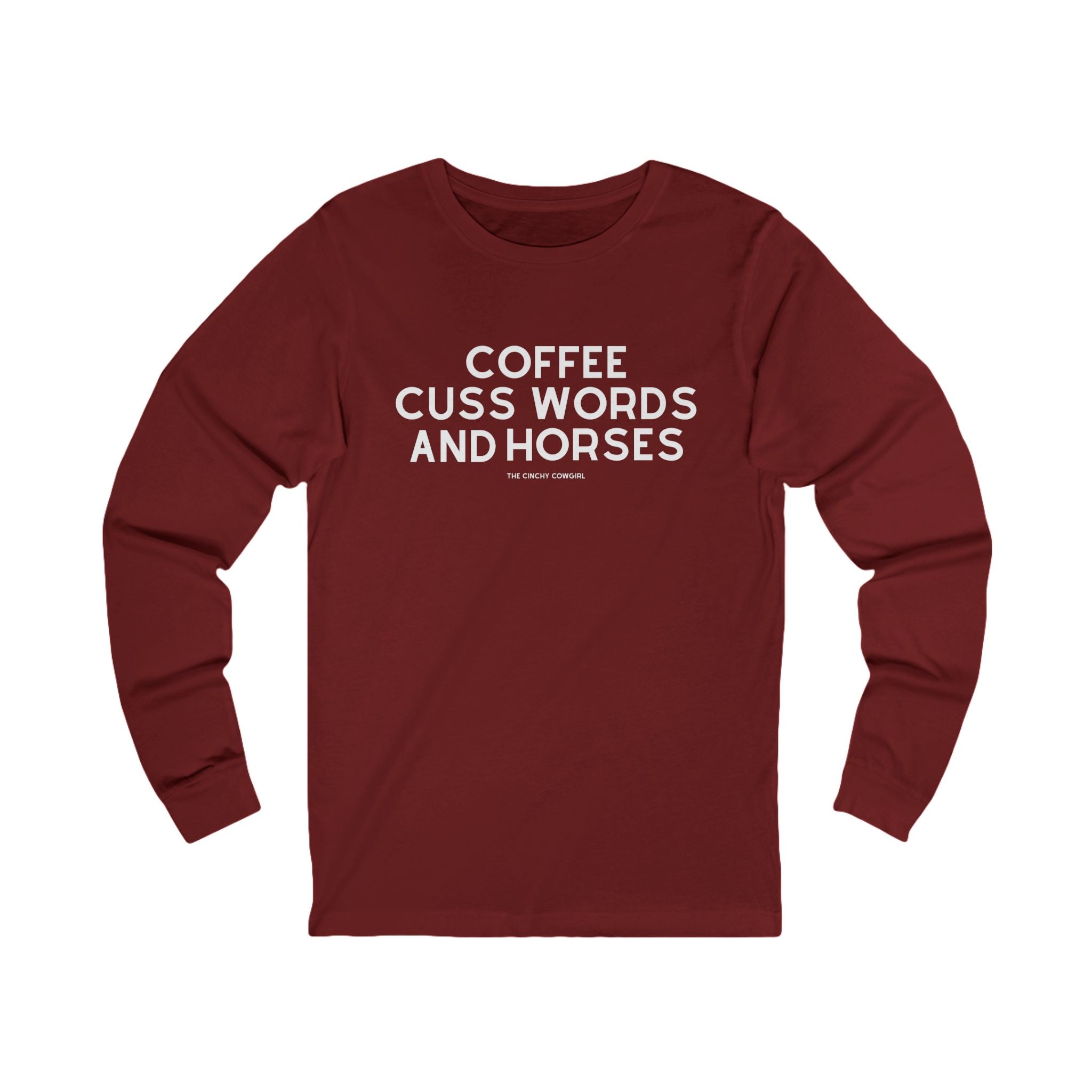 Coffee, Cuss Words And Horses Long Sleeve Tee Long-sleeve The Cinchy Cowgirl - Print S Cardinal