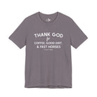 Thank God for Coffee, Good Dirt & Fast Horses Short Sleeve Tee T-Shirt The Cinchy Cowgirl - Print Storm XS
