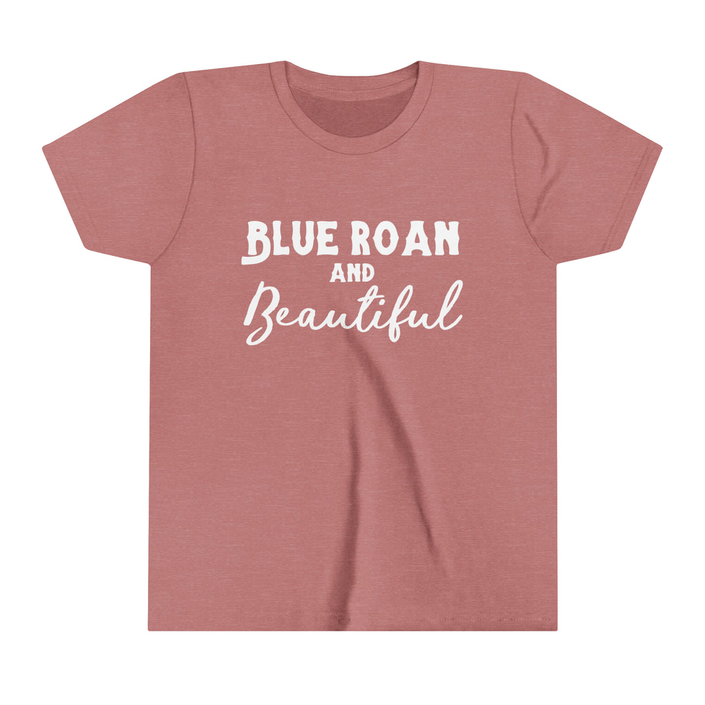 Mauve youth short sleeve with white lettering reading "Blue Roan and Beautiful". 