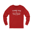 Thank God for Beer, Good Dirt & Fast Horses Long Sleeve Tee Long Sleeve Graphic Tee The Cinchy Cowgirl - Print S Red