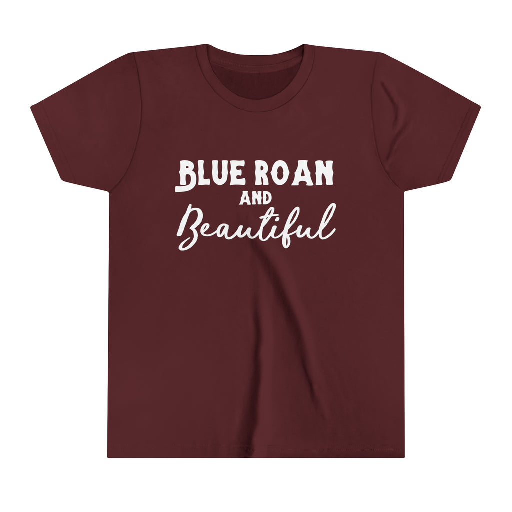 Maroon youth short sleeve with white lettering reading "Blue Roan and Beautiful". 