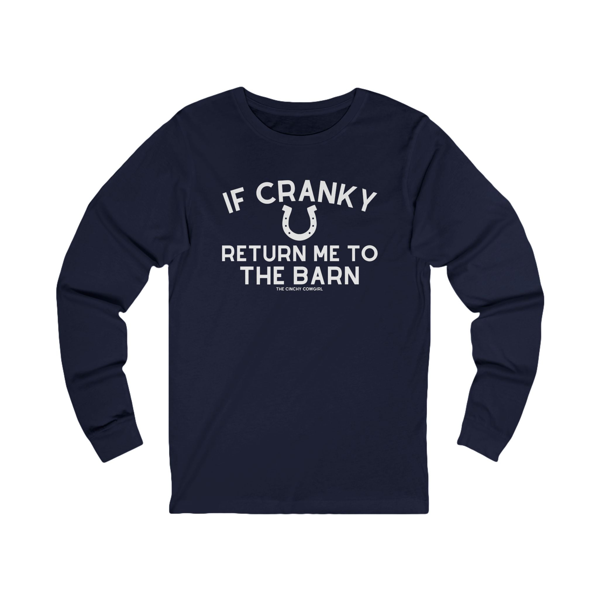 If Cranky Return Me To The Barn Long Sleeve Tee Long-sleeve The Cinchy Cowgirl - Print XL Navy