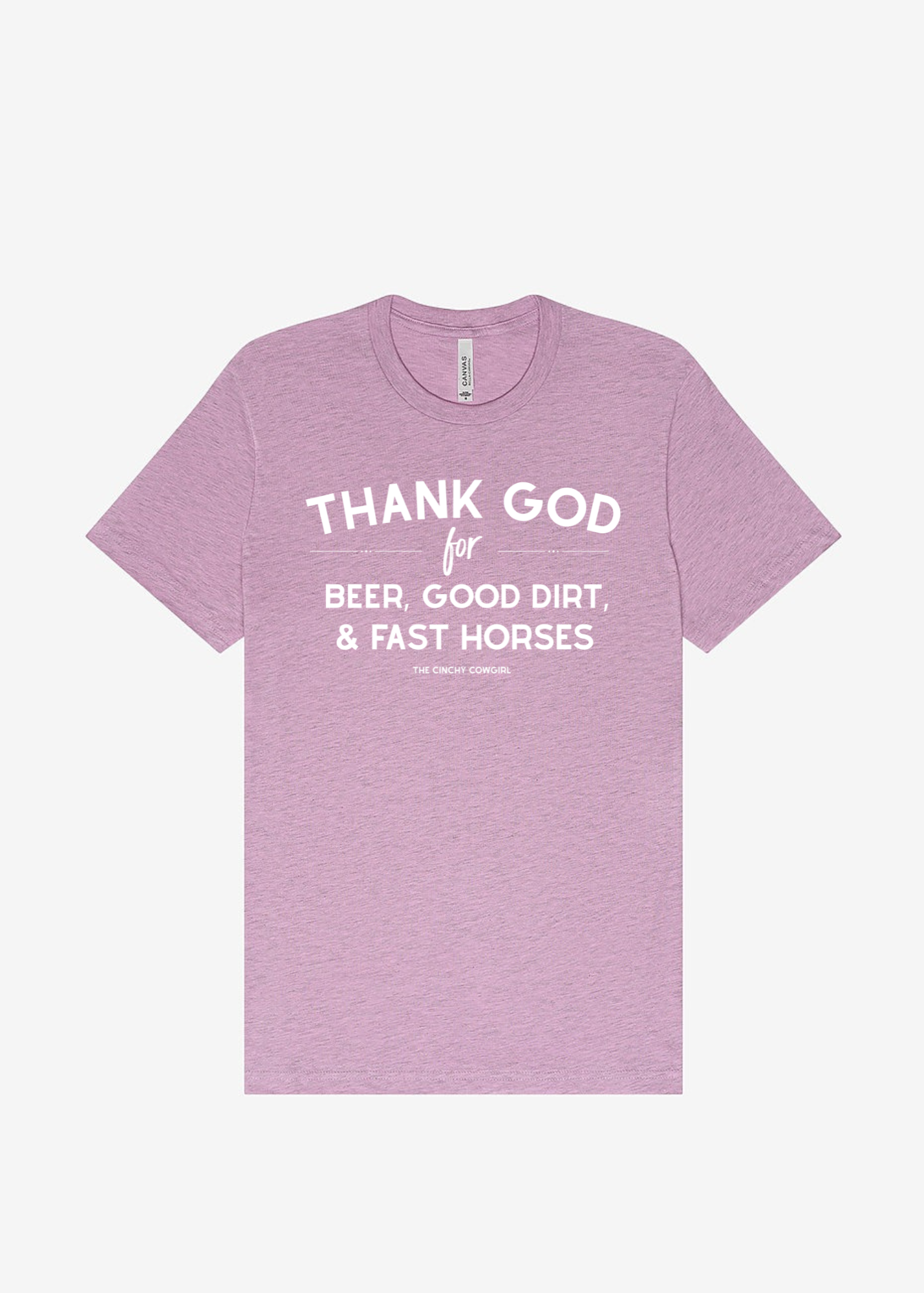 Thank God For Beer, Good Dirt & Fast Horses Short Sleeve Graphic Tee Short Sleeve Graphic Tee The Cinchy Cowgirl Heather Lilac Small