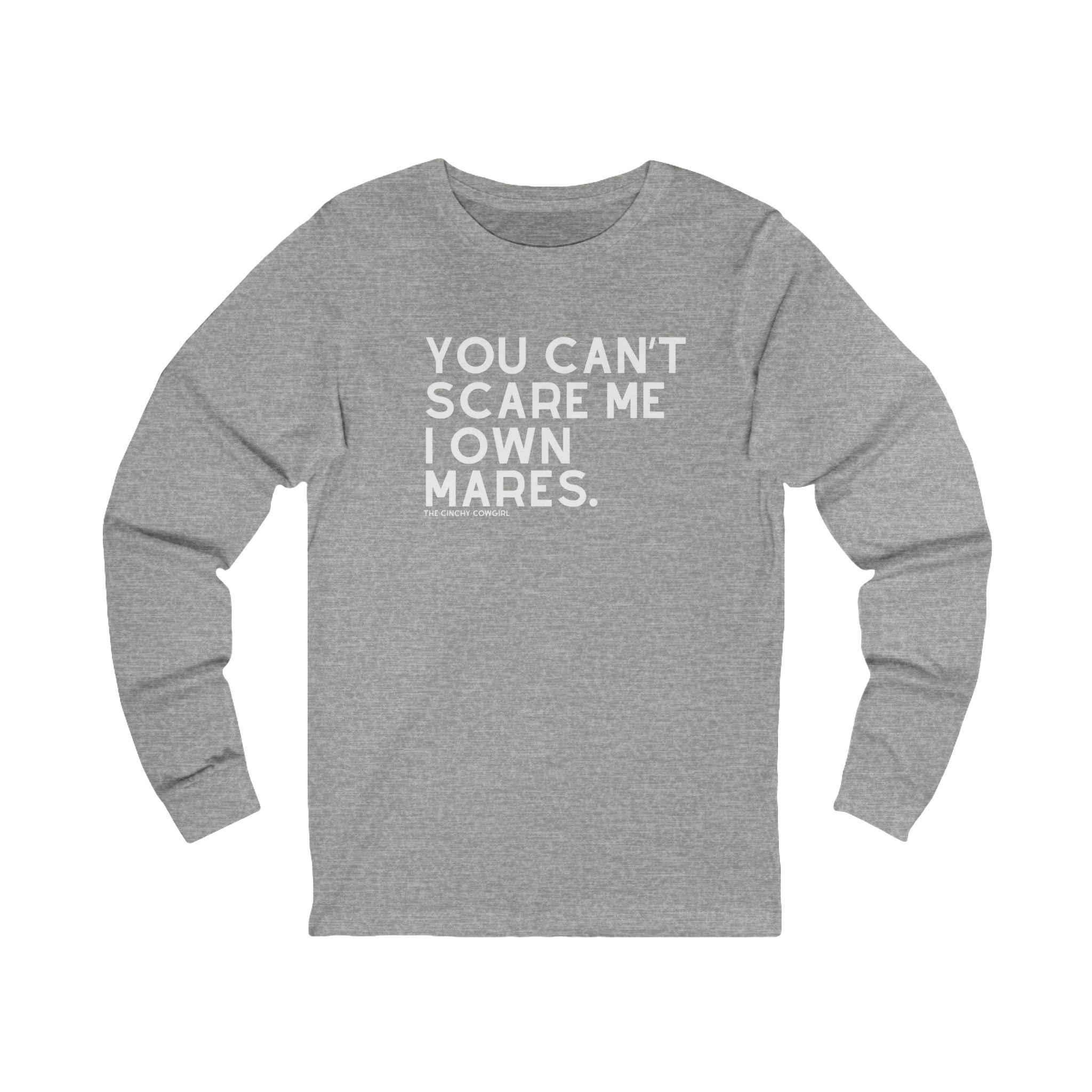 You Can't Scare Me I Own Mares Long Sleeve Tee Long-sleeve The Cinchy Cowgirl- Print S Athletic Heather
