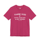 Thank God for Coffee, Good Dirt & Fast Horses Short Sleeve Tee T-Shirt The Cinchy Cowgirl - Print Berry XS