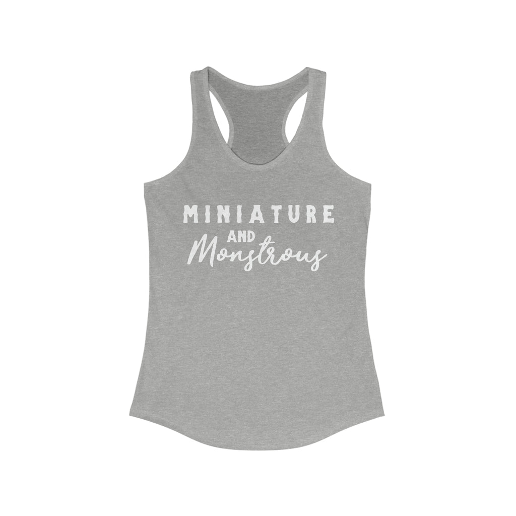 Miniature & Monstrous Grey Racerback Tank