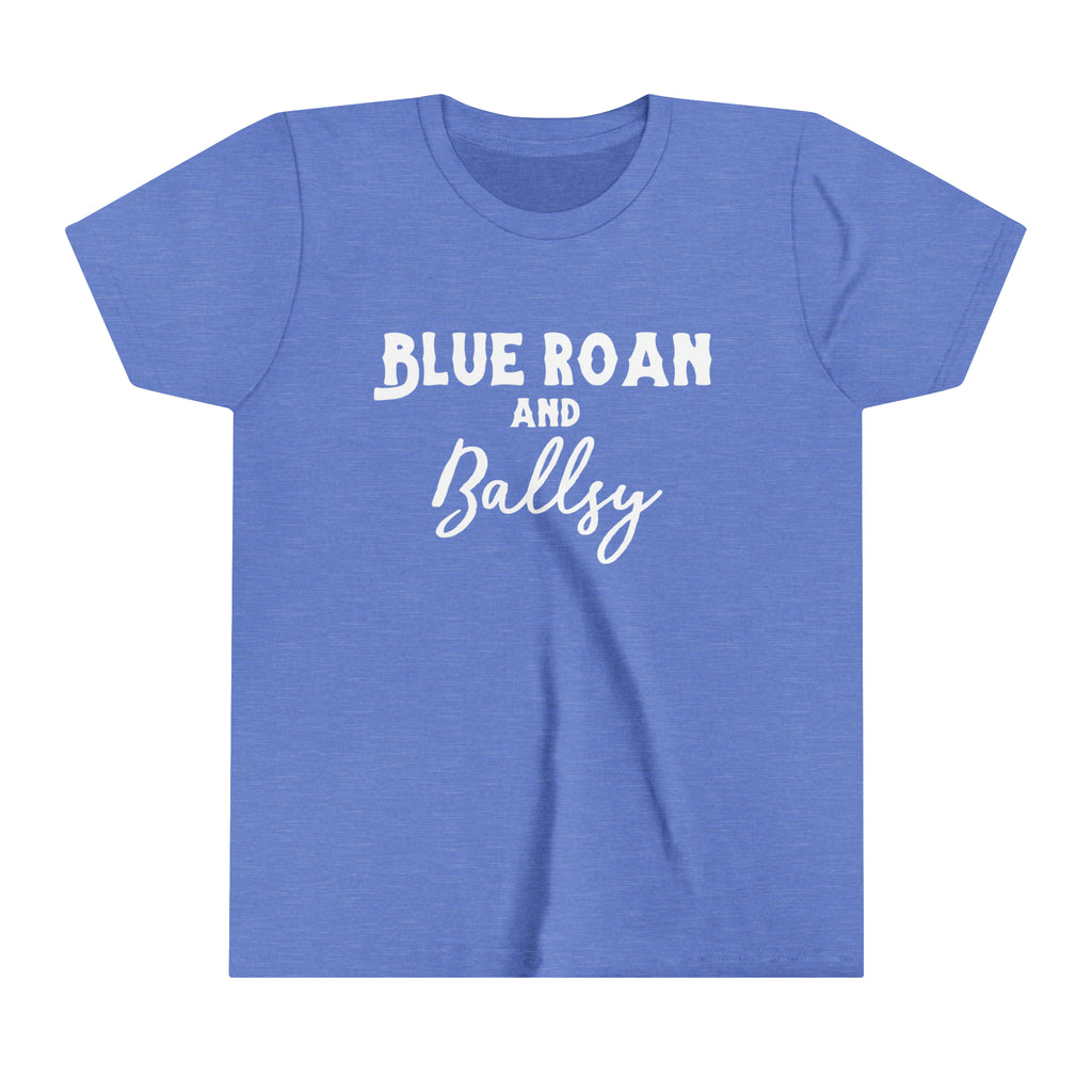 Blue youth short sleeve with white lettering reading "Blue Roan and Ballsy". 