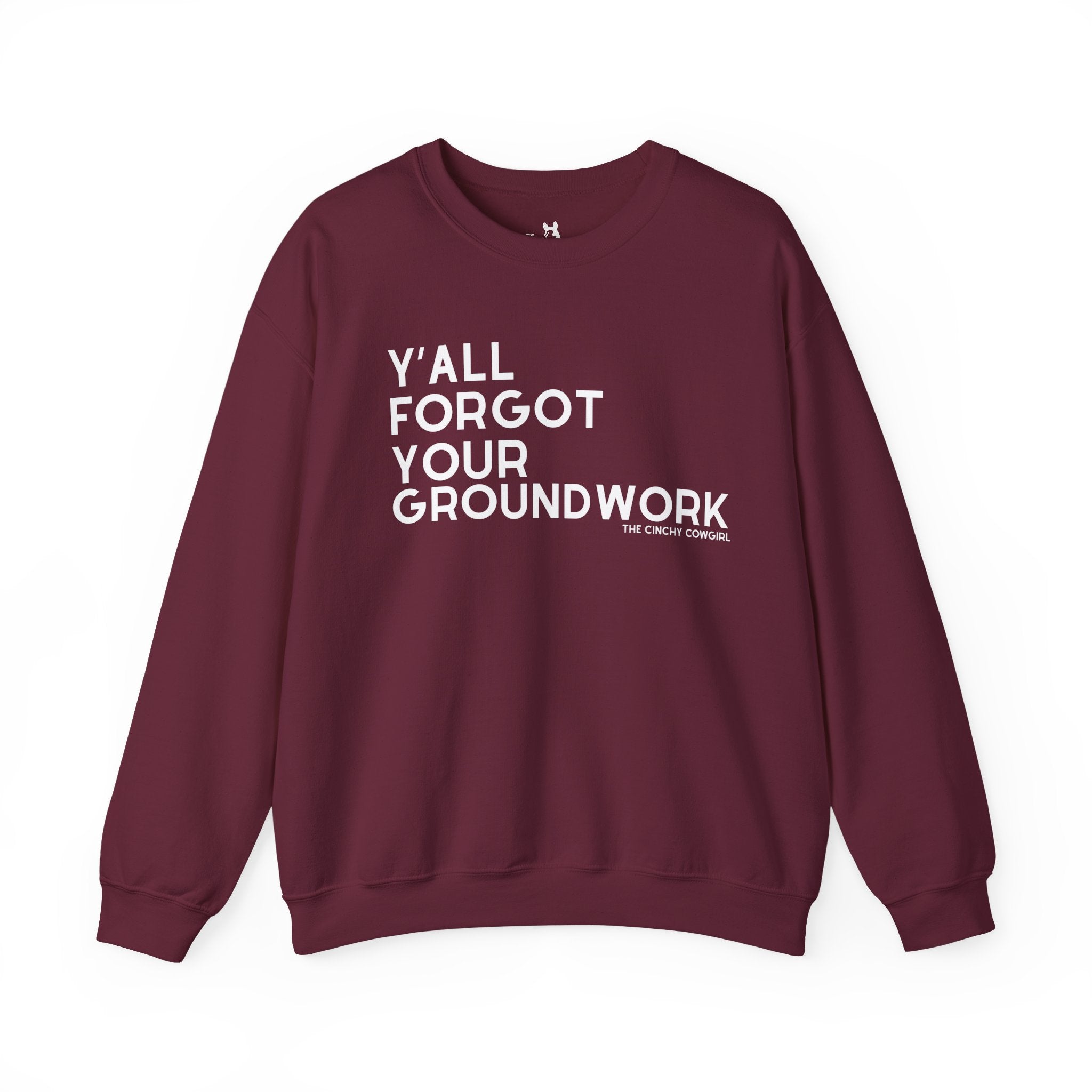 Y'all Forgot Your Groundwork Pullover Graphic Pullover The Cinchy Cowgirl - Print S Maroon