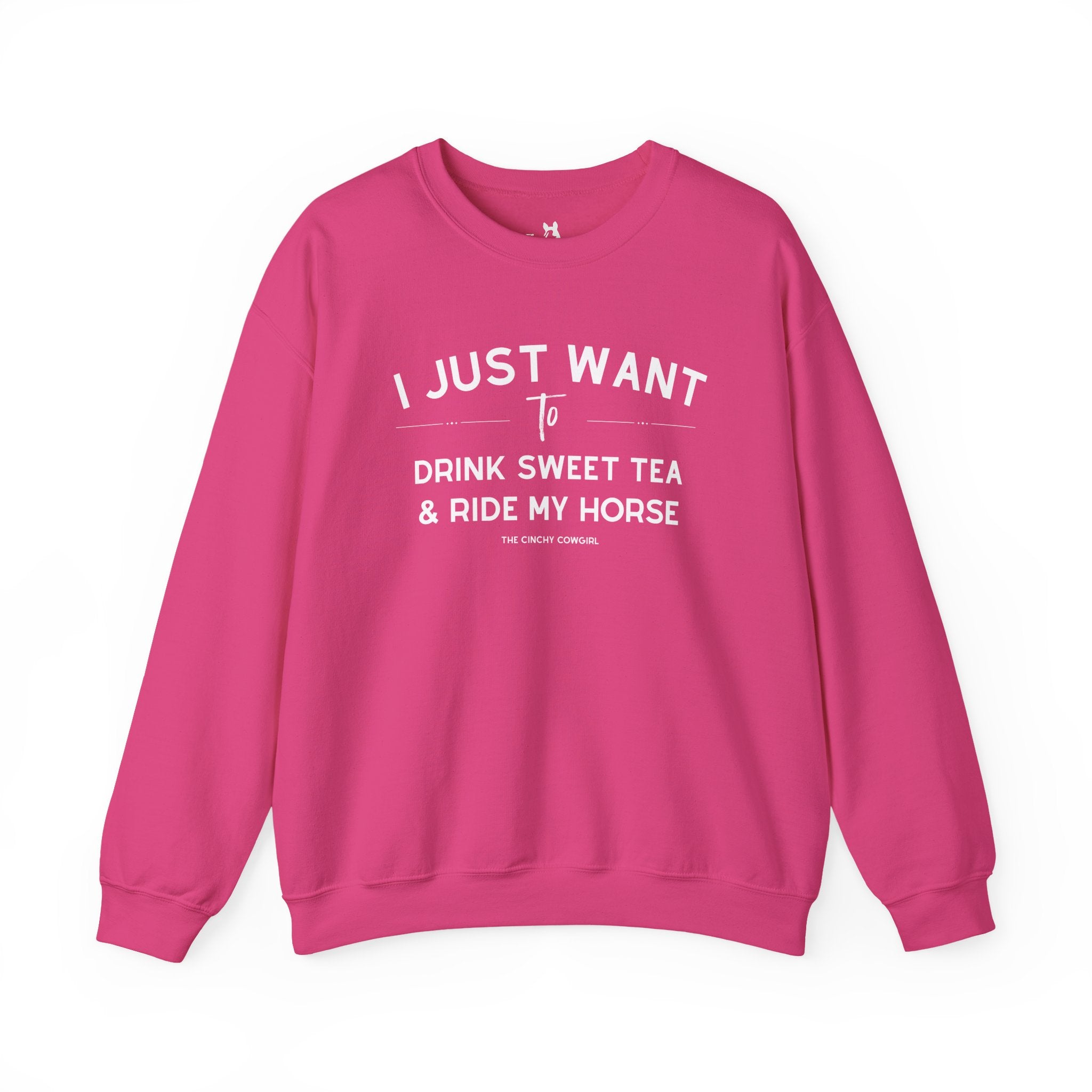 I Just Want To Drink Sweet Tea And Ride My Horse Pullover Sweatshirt The Cinchy Cowgirl - Print S Heliconia