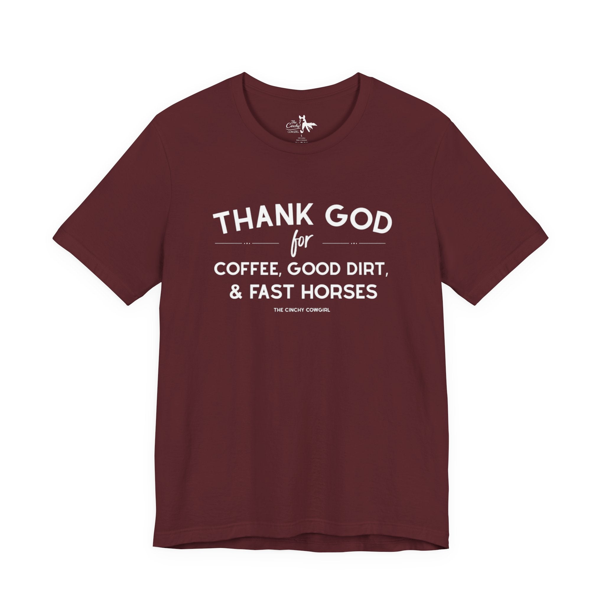 Thank God for Coffee, Good Dirt & Fast Horses Short Sleeve Tee T-Shirt The Cinchy Cowgirl - Print Maroon XS