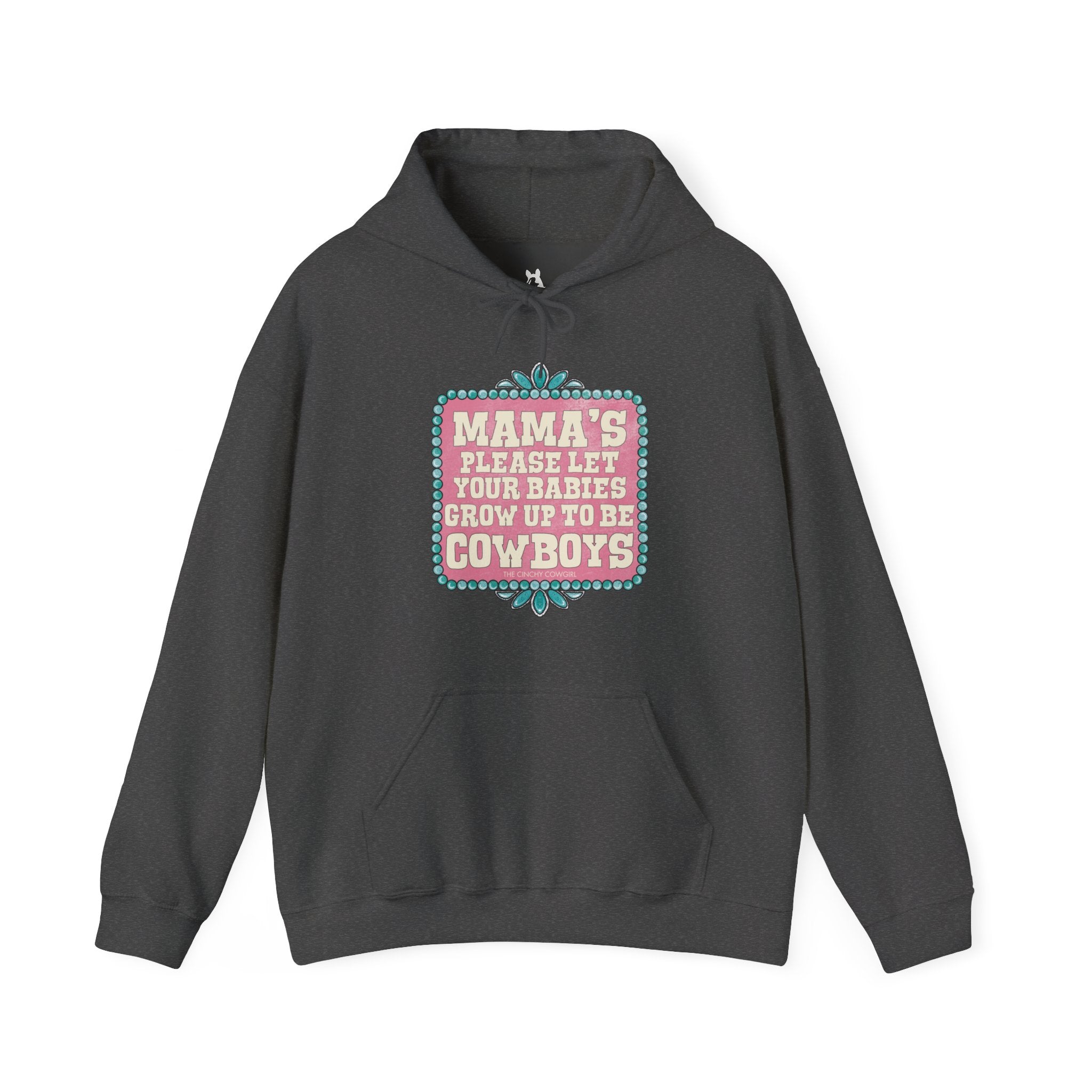 Mama's Please Let Your Babies Grow Up To Be Cowboys Hoodie Hoodie The Cinchy Cowgirl - Print Dark Heather S